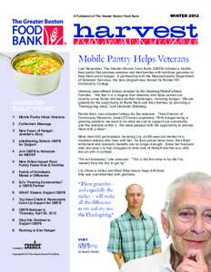 A Publication of The Greater Boston Food Bank  WINTER 2012 Mobile Pantry Helps Veterans Last November, The Greater Boston Food Bank (GBFB) initiated a mobile