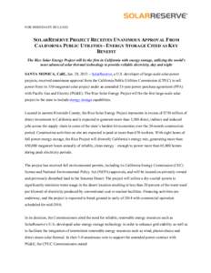   FOR IMMEDIATE RELEASE SOLARRESERVE PROJECT RECEIVES UNANIMOUS APPROVAL FROM CALIFORNIA PUBLIC UTILITIES - ENERGY STORAGE CITED AS KEY BENEFIT