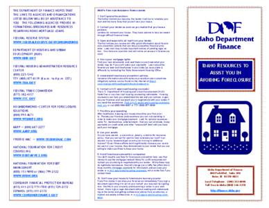 THE DEPARTMENT OF FINANCE HOPES THAT THE LINKS TO AGENCIES AND ORGANIZATIONS LISTED BELOW WILL BE OF ASSISTANCE TO YOU. THE FOLLOWING AGENCIES PROVIDE INFORMATIONAL BROCHURES AND RESOURCES REGARDING HOME MORTGAGE LOANS. 