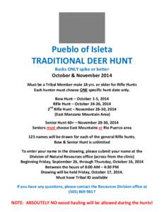 Pueblo of Isleta TRADITIONAL DEER HUNT Bucks ONLY spike or better October & November 2014 Must be a Tribal Member male 18 yrs. or older for Rifle Hunts