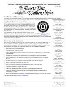 The Official Publication of the Forest Fire Wardens protecting Penn’s Woods from wildfires. FALL 2014 Forest Fire Wardens 100th Anniversary The Forest Fire Protection Act of June 3, 1915 officially established the Penn