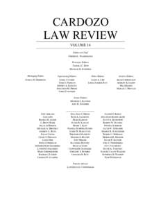 CARDOZO LAW REVIEW VOLUME 16 Editor-in-Chief STEPHEN L. WASHINGTON Executive Editors