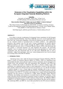 Extension of the Visualization Capabilities within the European Integrated Tokamak Modelling Platform Leon Kos University of Ljubljana, Mech. Eng., Asˇkercˇeva 6 SI-1000 Ljubljana, Slovenia  