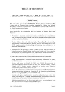 TERMS OF REFERENCE  CEOS/CGMS WORKING GROUP ON CLIMATE (WG Climate) The over-arching goal of the CEOS/CGMS Working Group on Climate (WG Climate) will be to improve the systematic availability of Climate Data Records