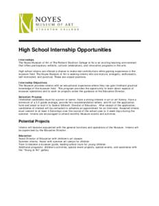 High School Internship Opportunities Internships The Noyes Museum of Art of The Richard Stockton College of NJ is an exciting learning environment that offers participatory exhibits, cultural celebrations, and innovative