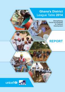 Ghana’s District League Table 2014 Strengthening Social Accountability for National Development