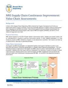 NNS Supply Chain Continuous Improvement: Value Chain Assessments Background In March, 2012, Newport News Shipbuilding (NNS) refreshed their Supplier Development and Continuous Improvement (SDCI) Program to develop a soun
