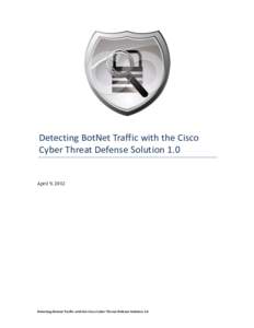    	
   Detecting	
  BotNet	
  Traffic	
  with	
  the	
  Cisco	
   Cyber	
  Threat	
  Defense	
  Solution	
  1.0	
  