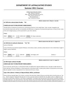 DEPARTMENT OF LATINA/LATINO STUDIES Summer 2011 Courses Satisfies General Education Criteria: *AC = Advance Composition *HP = Historical & Philosophical Perspective *LA = Literature and the Arts