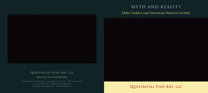 Myth and Realit y Elihu Vedder and American Painters in Italy Q U E S T R O YA L   F I N E   A RT, L L C Important American Paintings 903 Park Avenue (at 79 th Street), Suite 3 A & B, New York, NY[removed]t : ([removed]