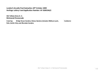 London’s Arcadia Final Evaluation 20th October 2009 Heritage Lottery Fund Application Number: HF[removed]HLF Urban Area A. 3. Richmond Promenade Covering: Bridge House Gardens, Rotary Gardens (includes Midhurst park,