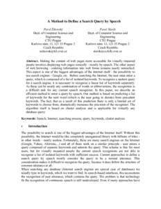 A Method to Define a Search Query by Speech Pavel Žikovský Dept. of Computer Science and Engineering CTU Prague Karlovo nám. 13, Prague 2