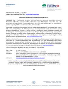 FOR IMMEDIATE RELEASE: June 12, 2014 Contact: Kayla Froelich, ,  Rhythm on the River presents Exhilarating Acrobats COLUMBUS, Ohio – The Columbus Recreation and Parks Department welco