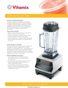 Drink Machine two-speed Durable and Efficient Blending The Drink Machine Two-Speed is the reliable blender for when powerful, functional, blending is needed. With manually-controlled two-speed capability, the Drink Machi