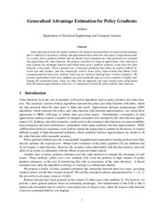 Generalized Advantage Estimation for Policy Gradients Authors Department of Electrical Engineering and Computer Science Abstract Value functions provide an elegant solution to the delayed reward problem in reinforcement 