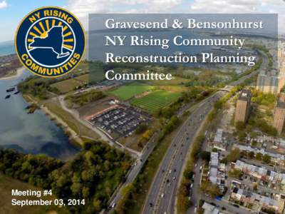 Gravesend & Bensonhurst NY Rising Community Reconstruction Planning Committee  Meeting #4