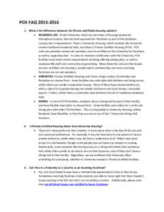 PCH FAQWhat is the difference between the Private and Public Housing options?  RESIDENCE LIFE. At the University, there are two kinds of housing located all throughout campus, that are both approved for 
