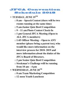 JFCA Convention Schedule 2018 • TUESDAY, JUNE 19TH o 8 am – Speech Contest (there will be two rooms running at the same time)