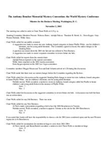 The Anthony Boucher Memorial Mystery Convention: the World Mystery Conference Minutes for the Business Meeting, Washington, D. C. November 2, 2001 The meeting was called to order to Chair Thom Walls at 6:10 p. m. Standin