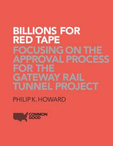 BILLIONS FOR RED TAPE FOCUSING ON THE APPROVAL PROCESS FOR THE GATEWAY RAIL