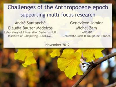 Challenges of the Anthropocene epoch supporting multi-focus research André Santanchè Claudia Bauzer Medeiros  Geneviève Jomier
