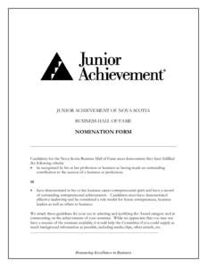 JUNIOR ACHIEVEMENT OF NOVA SCOTIA BUSINESS HALL OF FAME NOMINATION FORM ________________________________________________________________________ Candidates for the Nova Scotia Business Hall of Fame must demonstrate they 