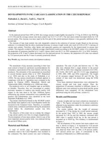 RESEARCH IN PIG BREEDING, 5, DEVELOPMENTS IN PIG CARCASS CLASSIFICATION IN THE CZECH REPUBLIC Pulkrábek J., David L., Vališ L., Vítek M. Institute of Animal Science Prague, Czech Republic Abstract