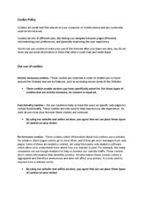 Cookie Policy Cookies are small text files placed on your computer or mobile device and are commonly used on the internet. Cookies do lots of different jobs, like letting you navigate between pages efficiently, rememberi