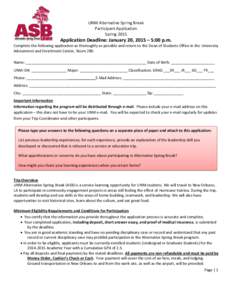 UNM Alternative Spring Break Participant Application Spring 2015 Application Deadline: January 20, 2015 – 5:00 p.m. Complete the following application as thoroughly as possible and return to the Dean of Students Office