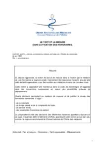 LE TACT ET LA MESURE DANS LA FIXATION DES HONORAIRES. RAPPORT ADOPTE LORS DE LA SESSION DU CONSEIL NATIONAL DE L’ORDRE DES MEDECINS DE MAI 1998 DR. F.-XAVIER MERCAT