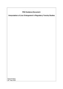 PSD Guidance Document: Interpretation of Liver Enlargement in Regulatory Toxicity Studies David Andrew 26th May 2005