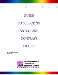 GUIDE TO SELECTING ANTI-GLARE CONTRAST FILTERS By: George E. Drazinakis