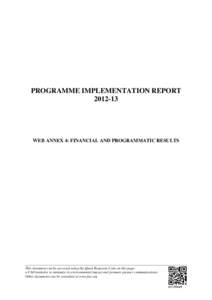 PROGRAMME IMPLEMENTATION REPORT[removed]WEB ANNEX 4: FINANCIAL AND PROGRAMMATIC RESULTS  This document can be accessed using the Quick Response Code on this page;