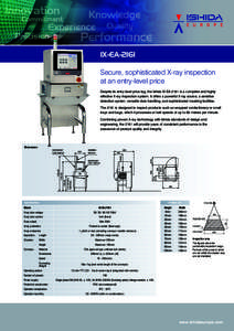 IX-EA-2161 Secure, sophisticated X-ray inspection at an entry-level price Despite its entry-level price tag, the Ishida IX-EA-2161 is a complete and highly effective X-ray inspection system. It offers a powerful X-ray so