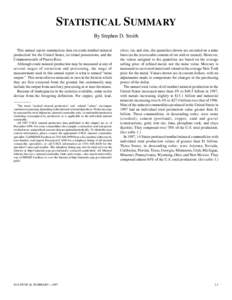 STATISTICAL SUMMARY By Stephen D. Smith This annual report summarizes data on crude nonfuel mineral production1 for the United States, its island possessions, and the Commonwealth of Puerto Rico. Although crude mineral p