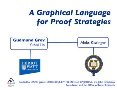 A Graphical Language for Proof Strategies Gudmund Grov Yuhui Lin  Aleks Kissinger