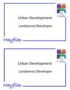 Urban Development Landowner/Developer Mayflies  Urban Development