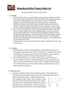 Breeding Heifer Project Help List -Developed by Amber Parkinson, Hockley CEA 4-H A. Feeding a. If your project has been on creep feed before weaning and has moderate condition then a grower ration is typically best. Moni