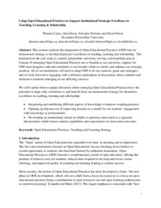 Using Open Educational Practices to Support Institutional Strategic Excellence in Teaching, Learning & Scholarship Thomas Carey, Alan Davis, Salvador Ferreras and David Porter Kwantlen Polytechnic University thomas.carey