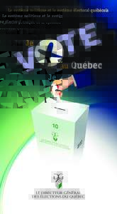 Le système politique et le système électoral québécois  Le Québec est une société démocratique. Dans une démocratie, les citoyens sont tous égaux en droits et jouissent de libertés fondamentales. Celles-ci s