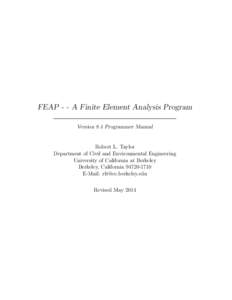 FEAP - - A Finite Element Analysis Program Version 8.4 Programmer Manual Robert L. Taylor Department of Civil and Environmental Engineering University of California at Berkeley