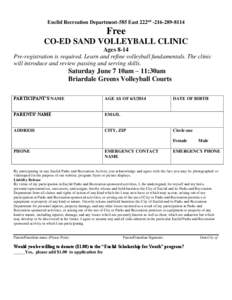 Euclid Recreation Department-585 East 222nd[removed]Free CO-ED SAND VOLLEYBALL CLINIC Ages 8-14 Pre-registration is required. Learn and refine volleyball fundamentals. The clinic