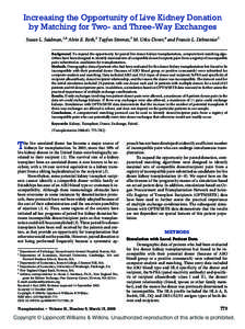 Increasing the Opportunity of Live Kidney Donation by Matching for Two- and Three-Way Exchanges ¨ nver,4 and Francis L. Delmonico5 Susan L. Saidman,1,6 Alvin E. Roth,2 Tayfun So¨nmez,3 M. Utku U Background. To expand t