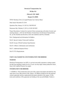 Downeast Transportation, Inc. PO Box 914 Ellsworth ME[removed]Request For BIDS ITEM: Purchase of two (2) Liquid Propane Gas Cutaway Buses Date Issued: December 28, 2014