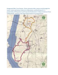 Designated Bike Tour Routes -These extensive bike routes wind through the scenic roads and historic districts of Rhinebeck and Red Hook, NY. A partnership of Winnakee Land Trust,the Hudson River Valley Greenway,Town of R