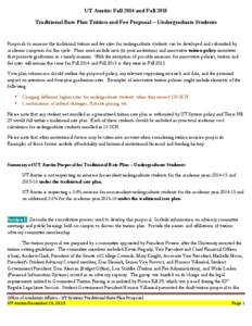 UT Austin: Fall 2014 and Fall 2015 Traditional Rate Plan Tuition and Fee Proposal – Undergraduate Students Proposals to increase the traditional tuition and fee rates for undergraduate students can be developed and sub