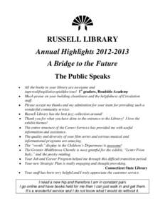 RUSSELL LIBRARY Annual Highlights[removed]A Bridge to the Future The Public Speaks 