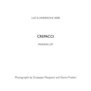 LUCA ANDREONICrepacci Making of  Photographs by Giuseppe Mangianti and Gianni Predan