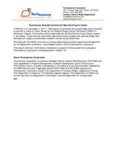 Technatomy Corporation 3877 Fairfax Ridge Rd. Fairfax. VA[removed]Phone: ([removed]Contact: News & Media Department [removed] www.technatomy.com