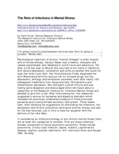 The Role of Infections in Mental Illness http://www.alternativementalhealth.com/articles/infections.htm Townsend Letter for Doctors and Patients, April 2004: http://www.findarticles.com/p/articles/mi_m0ISW/is_249/ai_1148